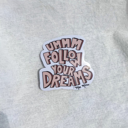 Follow Your Dreams Sticker