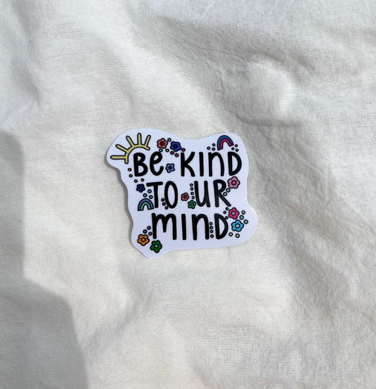 Be Kind to Your Mind Sticker
